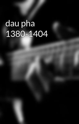dau pha 1380-1404