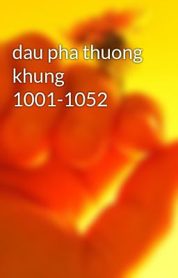 dau pha thuong khung 1001-1052