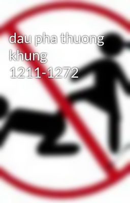 dau pha thuong khung 1211-1272
