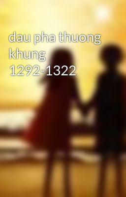 dau pha thuong khung 1292-1322