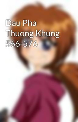 Dau Pha Thuong Khung 566-576