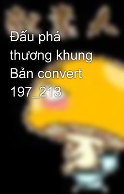 Đấu phá thương khung Bản convert 197_213