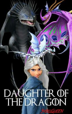 Daughter of the Dragon [HTTYD/ASOIAF]