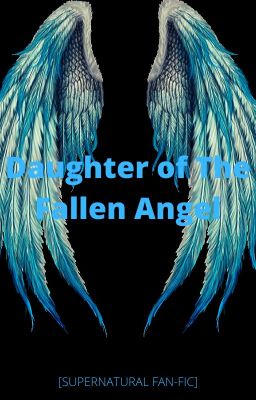 Daughter of The Fallen Angel [SUPERNATURAL]