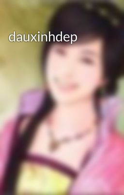 dauxinhdep