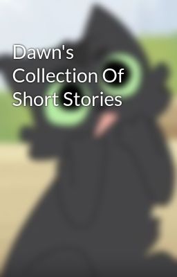 Dawn's Collection Of Short Stories