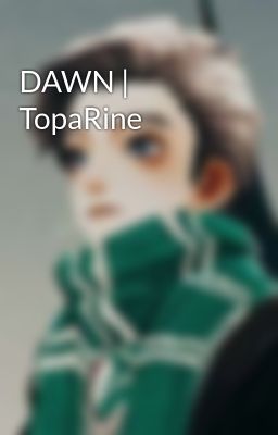 DAWN | TopaRine