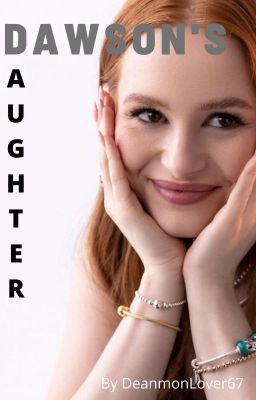 Dawson's Daughter | {BOOK 1}