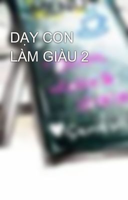 DẠY CON LÀM GIÀU 2