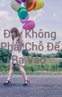 Đây Không Phải Chỗ Để Ra Vào 