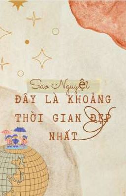 Đây là khoảng thời gian đẹp nhất