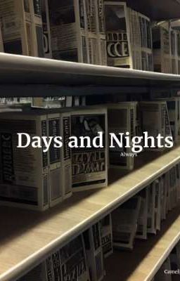 DAYS AND NIGHTS 