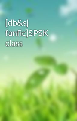 [db&sj fanfic]SPSK class