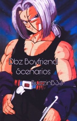 Dbz Boyfriend Scenarios