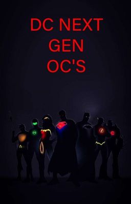 DC NEXT GEN OC'S