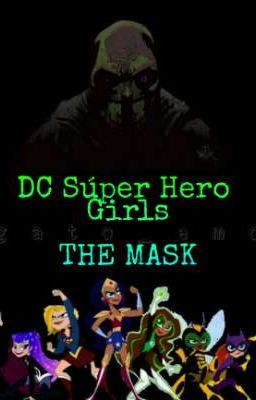 DC Super Hero Girls #TheMask