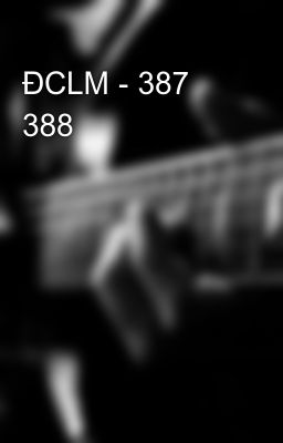 ĐCLM - 387 388