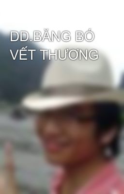 DD.BĂNG BÓ VẾT THƯƠNG