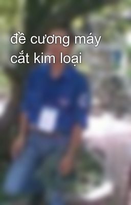 đề cương máy cắt kim loại