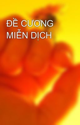 ĐỀ CƯƠNG MIỄN DỊCH