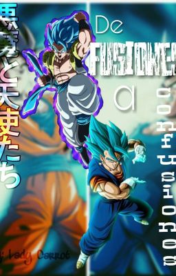 De Fusiones a Confusiones (Vegetto × Gogeta)