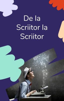 De la scriitor la scriitor