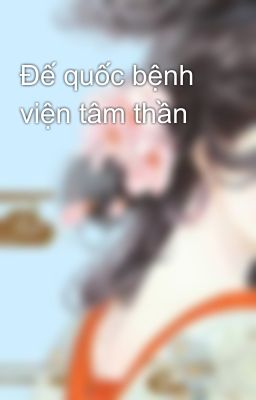 Đế quốc bệnh viện tâm thần