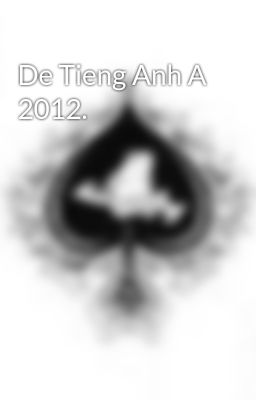 De Tieng Anh A 2012.