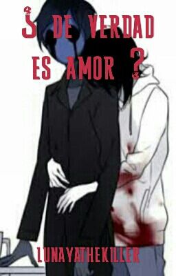 ¿ de verdad es amor ? eyeeles jack x jeff the killer