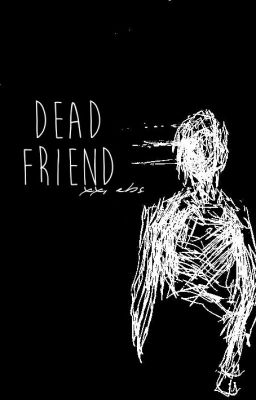 Dead friend