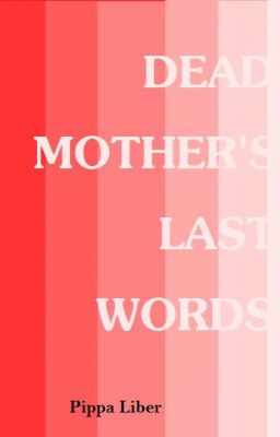 Dead Mother's Last Words