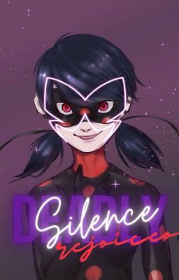 Deadly Silence// Miraculous Ladybug✔️⚫