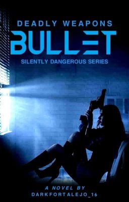 Deadly Weapons: Bullet 