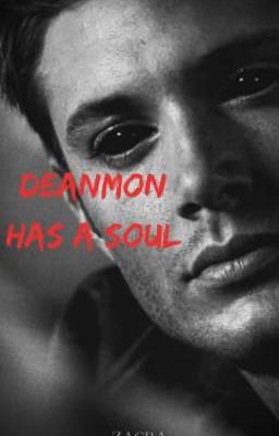 Deanmon has a soul