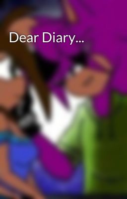 Dear Diary...