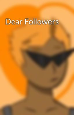 Dear Followers