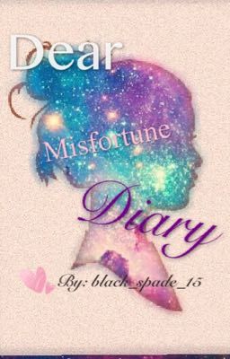 Dear misfortune Diary