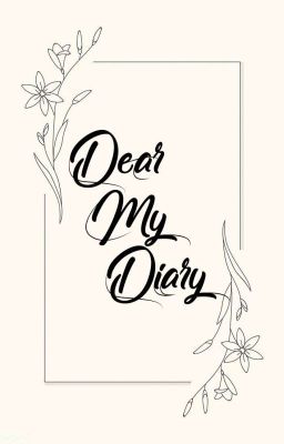 Dear my diary 
