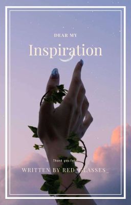 (Dear My) Inspiration ~ One Shot ✓