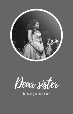 DEAR SISTER · HAMILTON THE MUSICAL