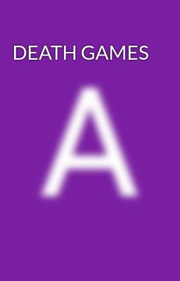 DEATH GAMES