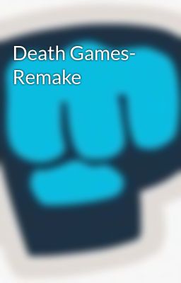 Death Games- Remake