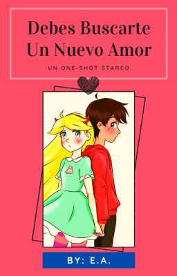 Debes Buscarte Un Nuevo Amor (Starco One-Shot) +18