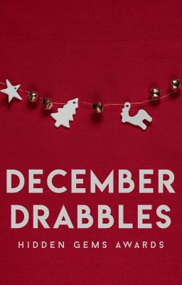 DECEMBER DRABBLES [A Short-Story Contest)