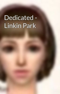Dedicated - Linkin Park