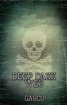 Deep Dark Web (One Shot Story)