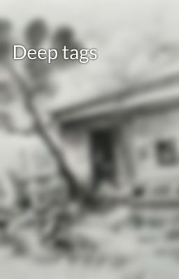 Deep tags