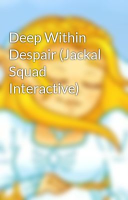 Deep Within Despair (Jackal Squad Interactive)