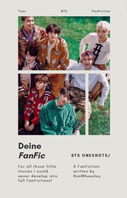 Deine Fanfic (BTS Oneshots)