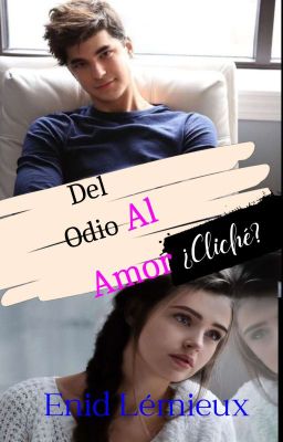 Del Odio Al Amor ¿Cliché? +16